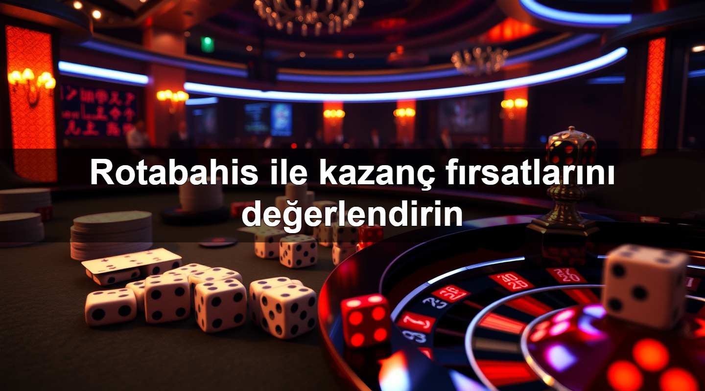 rotabahis ile kazan f rsatlar n de erlendirin 1784141076327