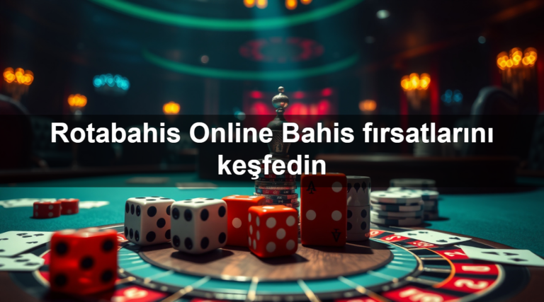 Rotabahis Online Bahis fırsatlarını keşfedin