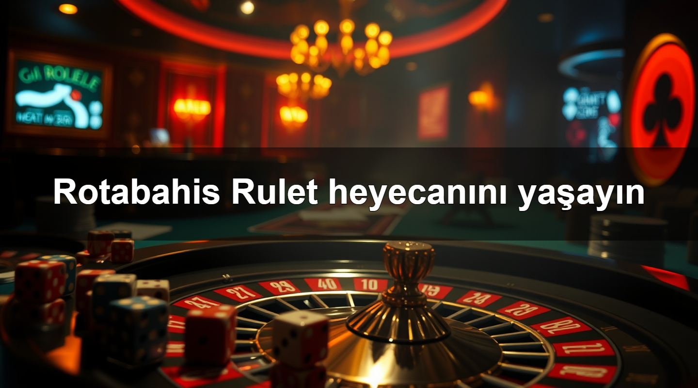 Rotabahis Rulet heyecanını yaşayın 2 Rotabahis Rulet heyecanını yaşayın